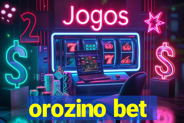 orozino bet